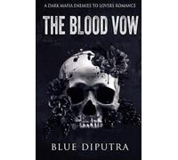 The Blood Vow: A Dark Mafia Enemies to Lovers Romance (The Syndicate Vows)