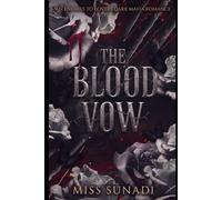 The Blood Vow: An Enemies to Lovers Dark Mafia Romance (The Omertà Vows)