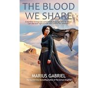 The Blood We Share: The unforgettable historical novel of a blazing romance, a dark crime, and the fiery aftermath