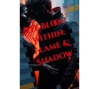 The Blood Within: Flame & Shadow