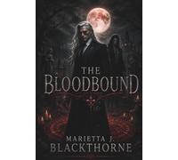 The BloodBound: Her Blood Remembers. Her Heart Still Gets To Choose.