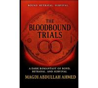 The Bloodbound Trials: A Blood-Bonded Enemies-to-Lovers Romantasy of Deadly Trials, Betrayal, and Scorching Fate