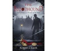 The Bloodhound: Refinement is a Murder of the Soul