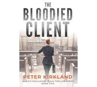 The Bloodied Client: A Legal Thriller (Maggie Gallagher Legal Thriller Series)
