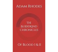 The BloodKind Chronicles: Of Blood I & II