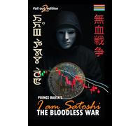 The Bloodless War: "I am Satoshi"
