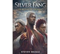 The Bloodline Awakens: 6 (Silver Fang the Black Warrior)