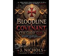 The Bloodline Covenant - The Christ Gene: 1