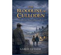 The Bloodline of Culloden: The Last Stuart Albannach