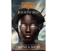 The Bloodlines of Sahael Volume Three Book Two: The Fourth Sign (AUTHORS CUT) EDITION (The Bloodlines of Sahael Volume Three Book One: THE DIVINE BLOOD)