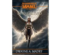 The Bloodlines of Sahael Volune Three Book One:: The Divine Blood (AUTHORS CUT) EDITION