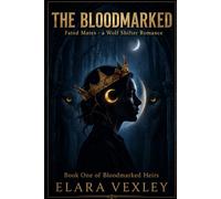 The Bloodmarked: Fated Mates - a Wolf Shifter Romance - Bloodmarked Heirs, Book One: 1