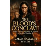 The Blood's Conclave: A lost manuscript. A spy on a mission. A conclave that could change the fate of the Church.