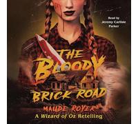 The Bloody Brick Road: A Wizard of Oz Retelling (Forbidden Tales)