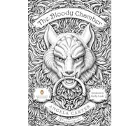 The Bloody Chamber: And Other Stories: 75th-Anniversary Edition (Penguin Classics Deluxe Edition)