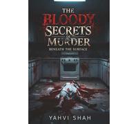 The Bloody Secrets of Murder: Beneath the Surface | A Gripping Psychological Crime Thriller | Murder Mystery, Detective Fiction, Suspense & Mystery Novel