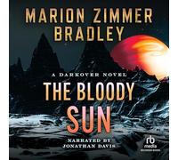 The Bloody Sun (The Darkover: Against the Terrans: The Second Age Series)