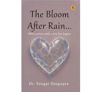 The Bloom After Rain: Where Sorrow Ends, A New Love Begins