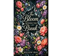 The Bloom Beyond the Break