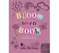 The Bloom Book: A Millennial Burn-Book Remix for Your Next Season of Womanhood