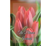 The Bloom Journal: A Gentle Space for Your Thoughts, Goals and Inspirations | 6 x 9 Inches | 110 Floral Pages | Space For Date and Notes