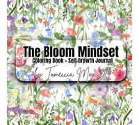 The Bloom Mindset: Coloring Book, Self Growth Journal, Self Improvement, Mental Health, Adult Coloring, Young Adult Coloring Book