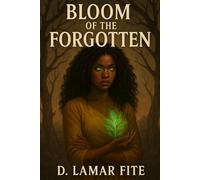 The Bloom of the Forgotten (The Spiralborne Saga)