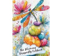 The Blooming Dragonfly Notebook: Stylish Flower Notebook for School, Work, or Journaling