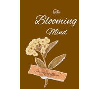 The Blooming Mind: A Journal for Growth, Healing & Self-Discovery