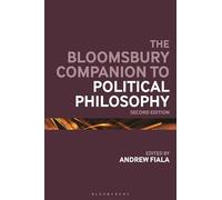 The Bloomsbury Companion to Political Philosophy: 2nd Edition