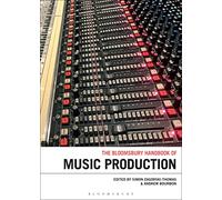 The Bloomsbury Handbook of Music Production (Bloomsbury Handbooks)