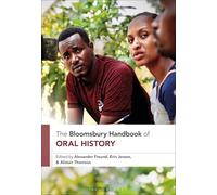 The Bloomsbury Handbook of Oral History