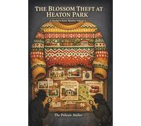 The Blossom Theft at Heaton Park: A Cozy Mystery of Secrets, Recipes, and a Knitting Circle Detective Club (THE NORTHERN KNITS MYSTERIES)
