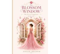 The Blossom Window: The First Fragment of the Mirror (The Seven Fragments)