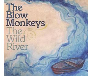 THE BLOW MONKEYS - THE WILD RIVER
