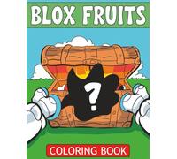 The blox Fruits Coloring book: Fantasy Pages to Drawing for Kids And All Ages Fans to Love