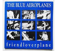 The Blue Aeroplanes - Friendloverplane