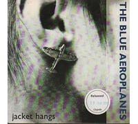 The Blue Aeroplanes - JACKET HANGS 7 INCH (7" VINYL 45) UK ENSIGN 1990