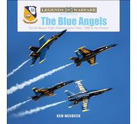 The Blue Angels: The US Navy's Flight Demonstration Team, 1946 to the Present: 13 (Legends of Warfare: Aviation, 13)