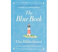 The Blue Book: A Must-See, Can’t-Miss, Won’t-Forget Guide to Nantucket