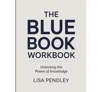 The Blue Book Workbook: Unlocking the Power of Knowledge