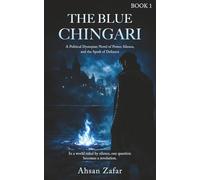 The Blue Chingari: A Political Dystopian Novel of Power, Silence, and the Spark of Defiance (The Chingari Chronicles)