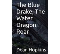 The Blue Drake, The Water Dragon Roar