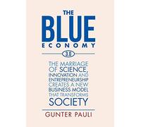 The Blue Economy 3.0: The marriage of science, innovation and entrepreneurship creates a new business model that transforms society