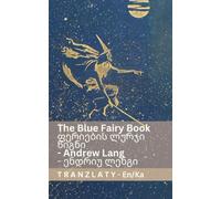 The Blue Fairy Book / ფერიების ლურჯი წიგნი: Tranzlaty English ქართული