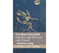 The Blue Fairy Book / Ang Asul nga Libro sa mga Diwata: Tranzlaty English Cebuano