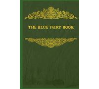 THE BLUE FAIRY BOOK: With original illustrations