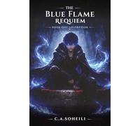 The Blue Flame Requiem: Book One: Absorption
