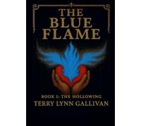 The Blue Flame: The Hollowing: Volume I - The Dismembering