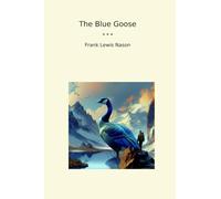 The Blue Goose (Classic Books)